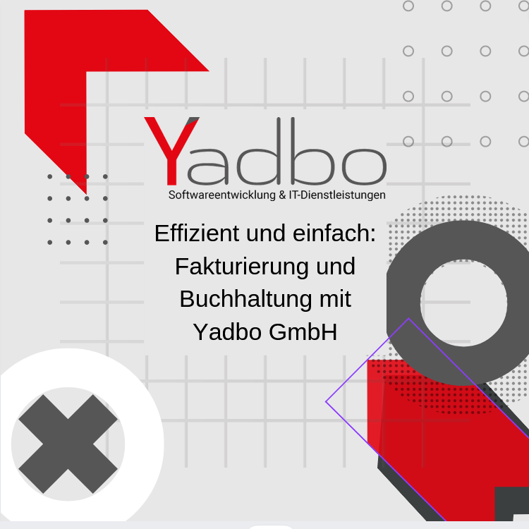Effizient und einfach Fakturierung und Buchhaltung mit Yadbo GmbH