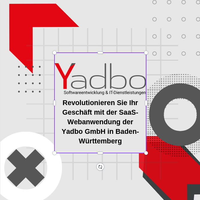 Revolutionieren Sie Ihr Geschäft mit der SaaS-Webanwendung der Yadbo GmbH in Baden-Württemberg