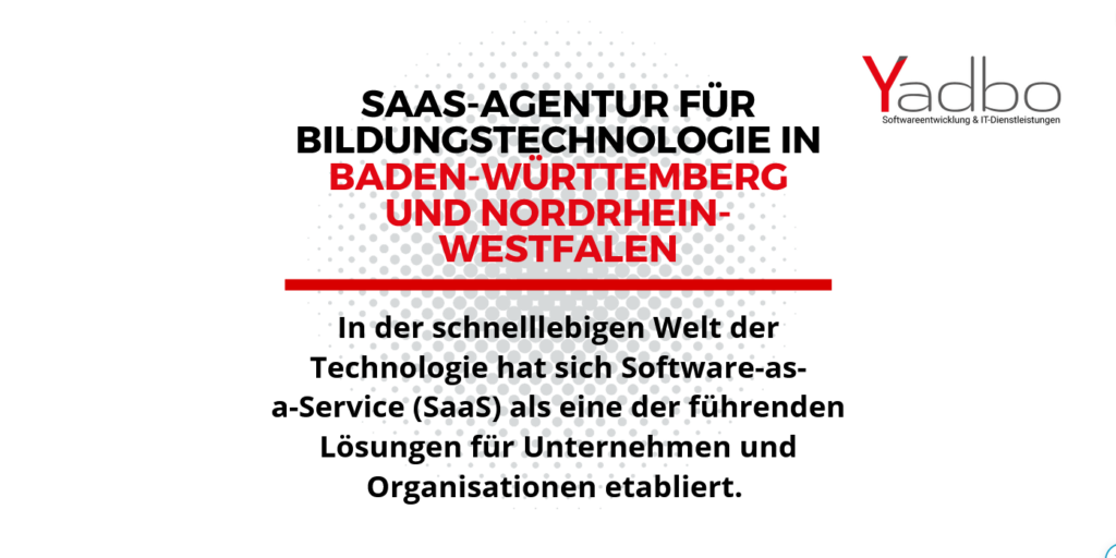 SaaS-Agentur für Bildungstechnologie in Baden-Württemberg und Nordrhein-Westfalen